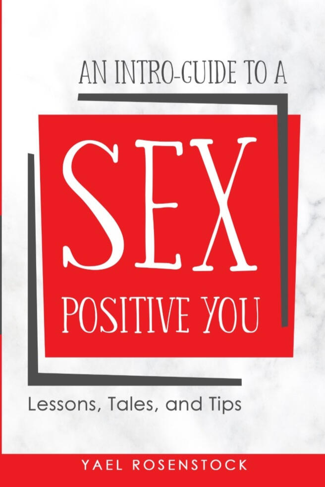 book cover of An Introguide to a Sex Positive You - Lessons, Tales, and Tips book - white marbled background with a red box that says "sex positive you"